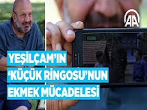 Yeşilçam'ın Küçük ringosunun ekmek mücadelesi