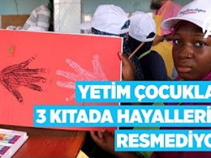 Yetim çocuklar 3 kıtada hayallerini resmediyor