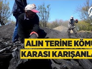 Alın terine kömür karası karışanlar