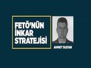 FETÖ'nün inkar stratejisi: Ahmet Taştan