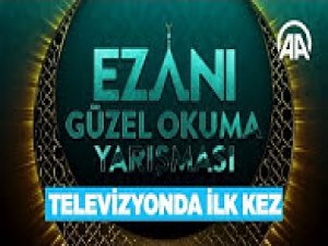 Televizyonda ilk kez "Ezanı Güzel Okuma" yarışması