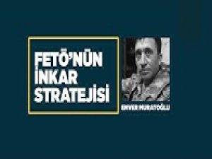 FETÖ'nün inkar stratejisi: Enver Muratoğlu