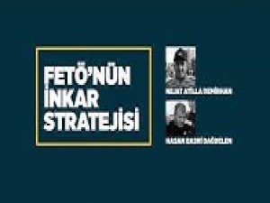 FETÖ'nün inkar stratejisi: Nejat Atilla Demirhan/Hasan Basri Dağdelen