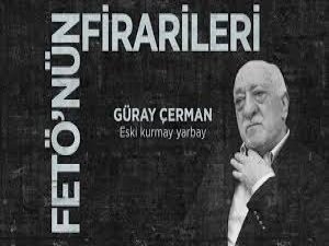 FETÖ'nün firarileri: Güray Çerman