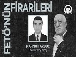 FETÖ'nün firarileri: Mahmut Arduç