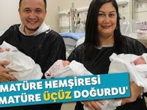 Prematüre Hemşiresi Prematüre Üçüz Doğurdu